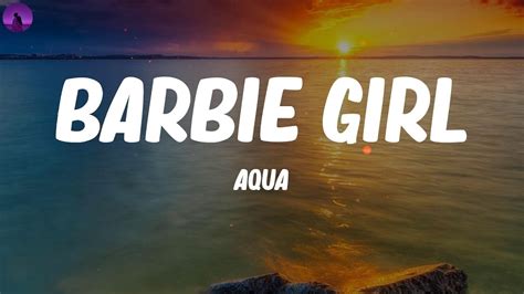 Aqua - Barbie Girl (Lyrics) - YouTube