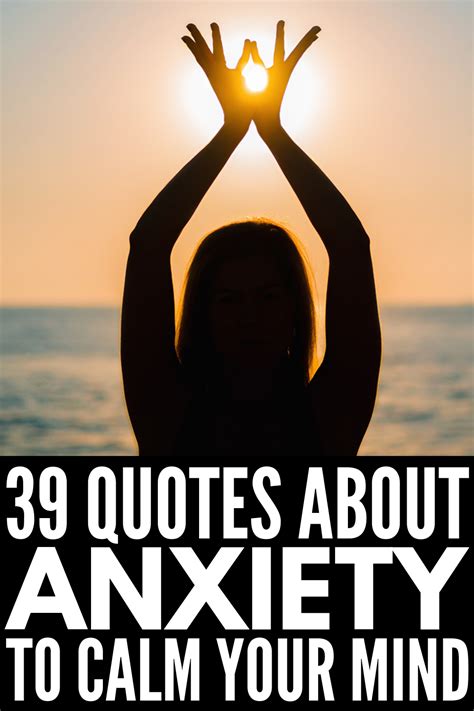 Overcoming Anxiety: 39 Anxiety Quotes to Calm Your Mind and Body