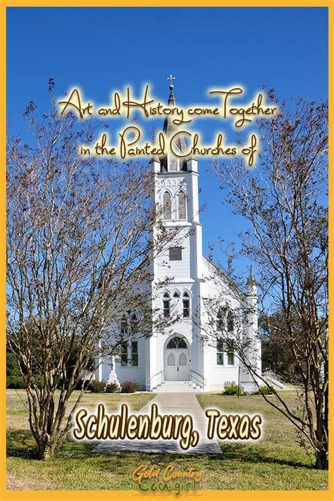 Home of the Painted Churches -- Schulenburg, Texas | Golden Country Cowgirl