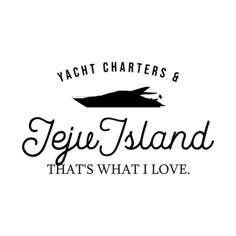 Yacht Charters And Jeju Island – Tourist Design - Jeju Island - T-Shirt | TeePublic