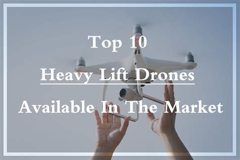 Get to know Top 10 Heavy Lift Drones Available in Market – Outstanding ...