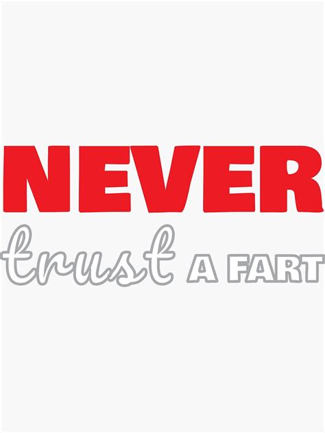 "Never Trust a Fart" Sticker by tispy | Redbubble