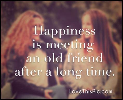 Friends Quotes After Long Time - Friendship is born at that moment when one person says to ...