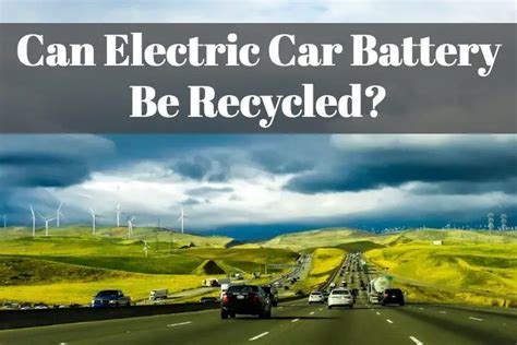 Can Electric Car Battery Be Recycled? (Learn How & Where To)