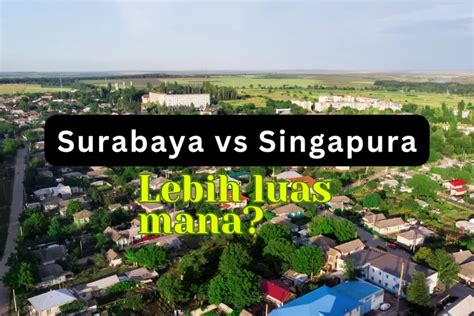 Singapura Vs Surabaya, Lebih Luas Mana? Ini 3 Kota Terbesar di Jawa Timur: Jangan Heran Nomor 2 ...