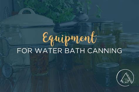 Water Bath Canning for Beginners - Our Blue Ridge House