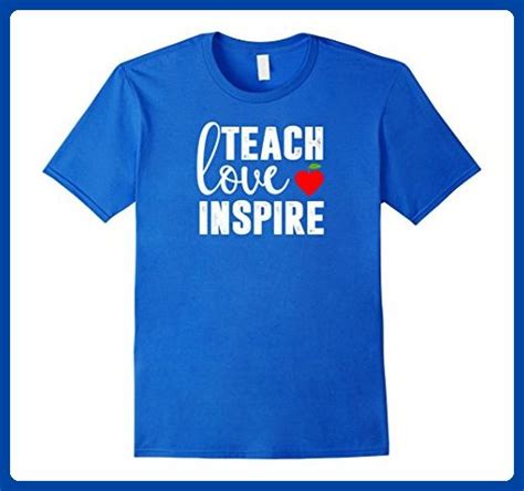 Teacher motivational Teach Love Inspire T-Shirt | Shirts, Funny shirts ...