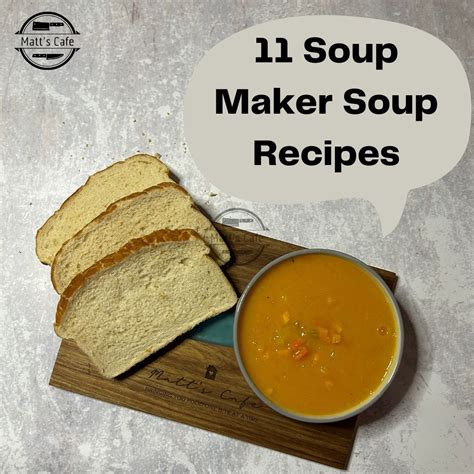 11 Soup Maker Soup Recipes | Easy Lunches | Matt's Cafe