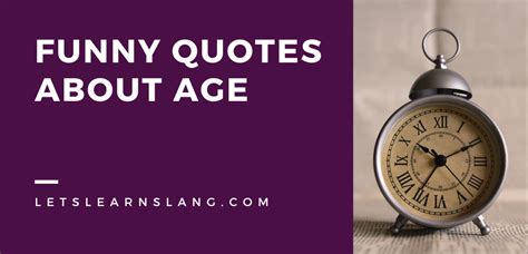 100 Funny Quotes About Age That Will Make You Feel Young Again - Lets Learn Slang