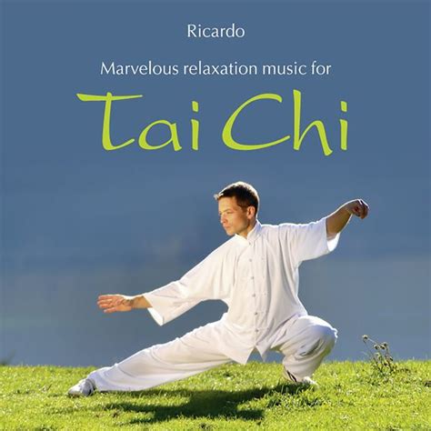 Tai Chi: Marvelous Music for Relaxation | Ricardo – Télécharger et écouter l'album