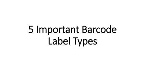 PPT - 5 Important Barcode Label Types PowerPoint Presentation, free download - ID:11209363