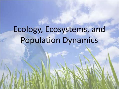 PPT - Ecology, Ecosystems, and Population Dynamics PowerPoint ...