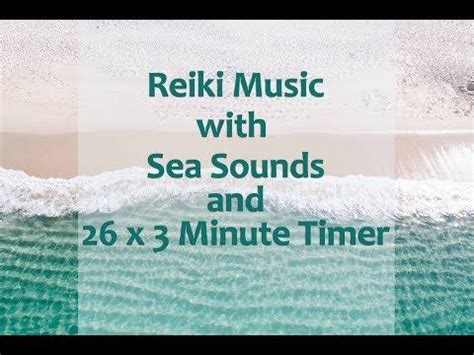 Reiki Healing Music with Sea Sounds and 3 Minute Timer - 26 x 3 min ...