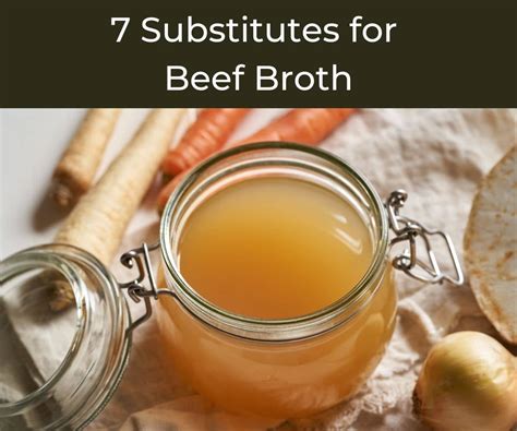 7 Substitutes for Beef Broth - Chef's Pencil