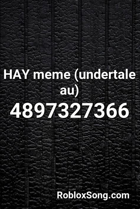 Hay Meme (undertale Au) Roblox ID - Roblox Music Codes | Undertale ...