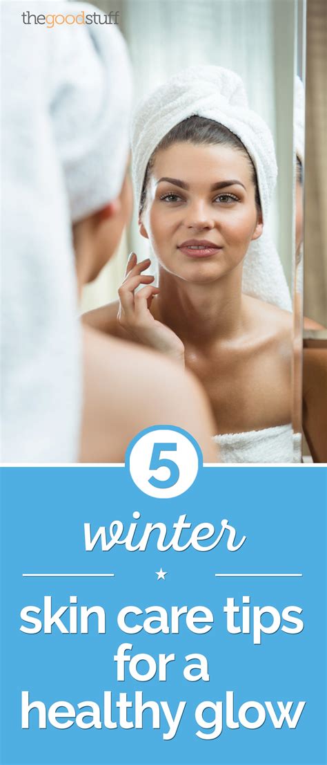 5 Winter Skin Care Tips for a Healthy Glow - thegoodstuff