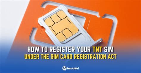 GUIDE: How to Register your TNT SIM for the SIM Card Registration Act? - WhatALife!