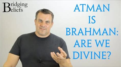 Are We Divine? Atman Is Brahman - Bridging Beliefs - SimplyHindu