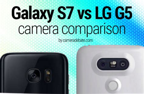 Galaxy S7 vs LG G5 Camera Comparison