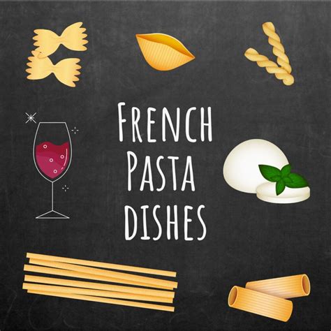 7 Delicious French pasta dishes