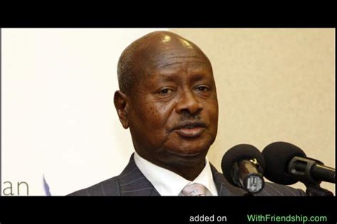 Yoweri Museveni Quotes. QuotesGram