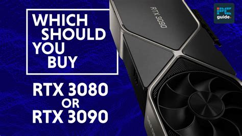 RTX 3090 vs RTX 3080 - Which is Better Value? - PC Guide