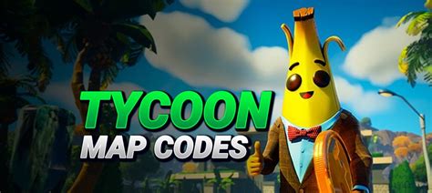 Fortnite Tycoon Map Codes