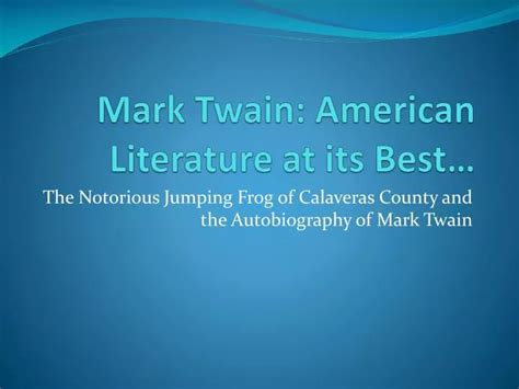 PPT - Mark Twain: American Literature at its Best… PowerPoint Presentation - ID:2250185