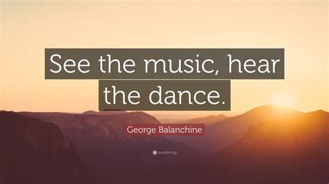 George Balanchine Quotes (30 wallpapers) - Quotefancy