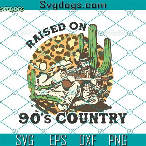 Raised On 90s Country Music Svg, Retro Svg, Western Svg - SVGDOGS.COM