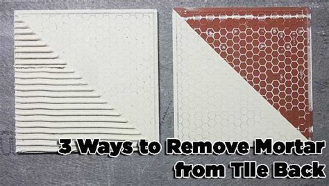 Remove Mortar from Tile Back for Reuse: In 3 Effective Ways