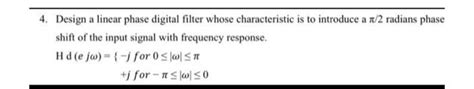 Solved 4. Design a linear phase digital filter whose | Chegg.com