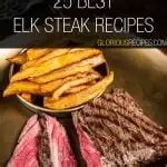 25 Best Elk Steak Recipes To Try