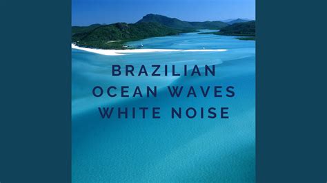 Brazilian Ocean Waves White Noise - YouTube