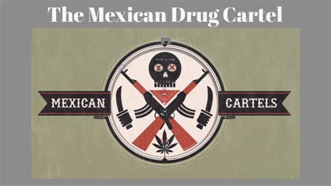 Mexican Drug Cartel by Areeb Umar on Prezi