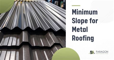 Minimum Slope for Metal Roofing | Paragon Remodeling