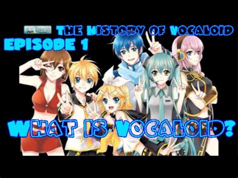 WHAT IS VOCALOID? #1 The History of Vocaloid - YouTube