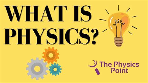 What is Physics? Definition, Branches, Importance and History