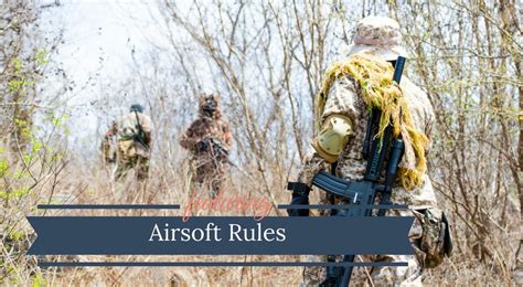 Airsoft Rules (For Guns, Shots, Behavior, Gear) | Extreme Sports Land