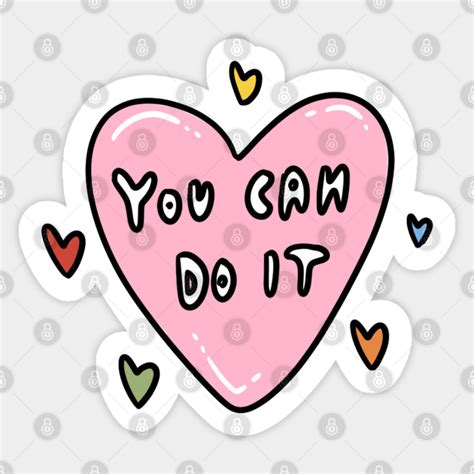 you can do it - Motivational - Sticker | TeePublic