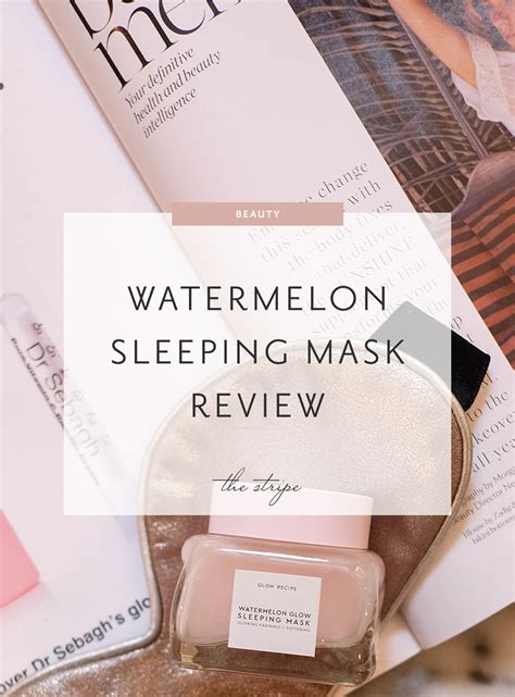 Glow Recipe Watermelon Glow Sleeping Mask Review | the stripe