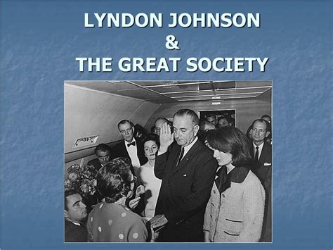 PPT - LYNDON JOHNSON & THE GREAT SOCIETY PowerPoint Presentation - ID ...