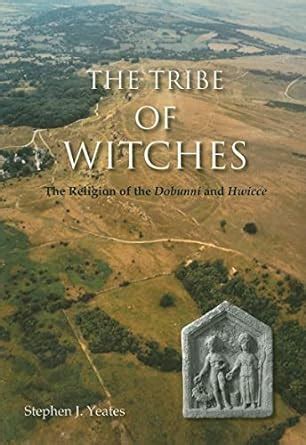 The Tribe of Witches: The Religion of the Dobunni and Hwicce: Yeates, Stephen James ...