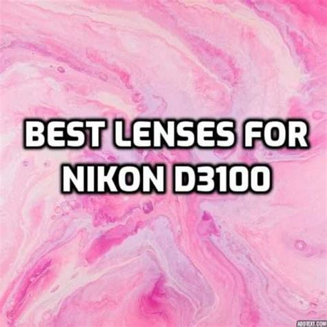 These are 5 MUST-HAVE lenses for Nikon D3100 in 2021 (Ultimate Guide)