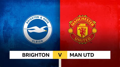 Brighton vs Manchester United Live