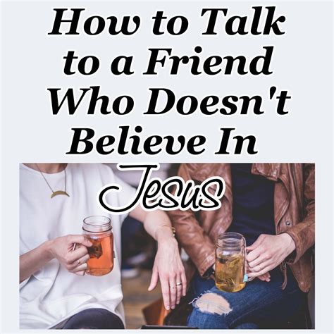 How to Talk to a Friend Who Doesn't Believe In Jesus - CMB