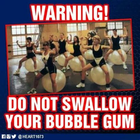 Warning! Do not swallow your bubble gum! | Funny quotes, Workout humor, Practical jokes