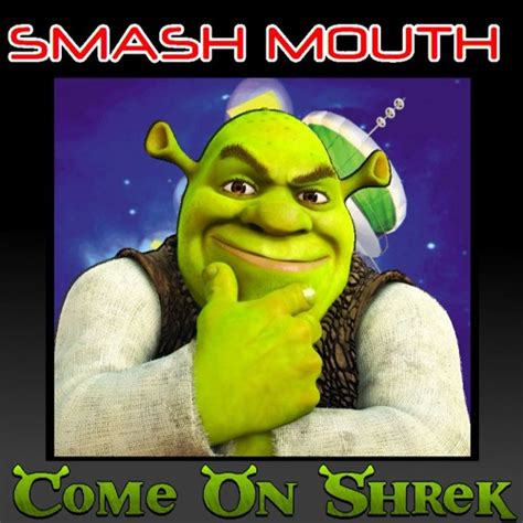 Stream Come On Shrek (Smash Mouth + Dexy's Midnight Runners) by Kingpin of Memes | Listen online ...