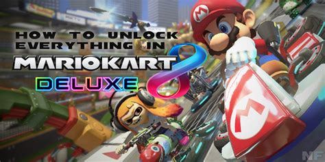 How to Unlock Everything in Mario Kart 8 Deluxe - NintendoFuse