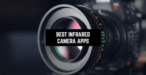 13 Best Infrared Camera Apps for Android & iOS | Freeappsforme - Free apps for Android and iOS